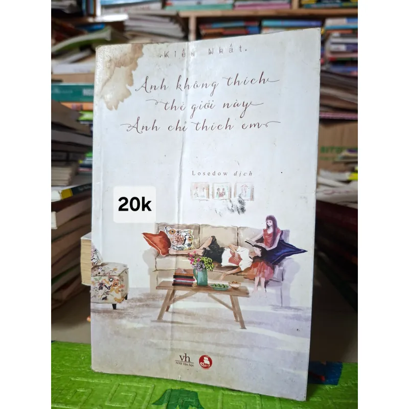 Anh Không Thích Thế Giới Này, Anh Chỉ Thích Em 789675