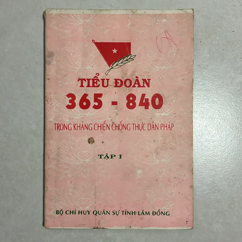 Tiểu đoàn 365 - 840 trong kháng chiến chống thực dân Pháp Tập I 778681