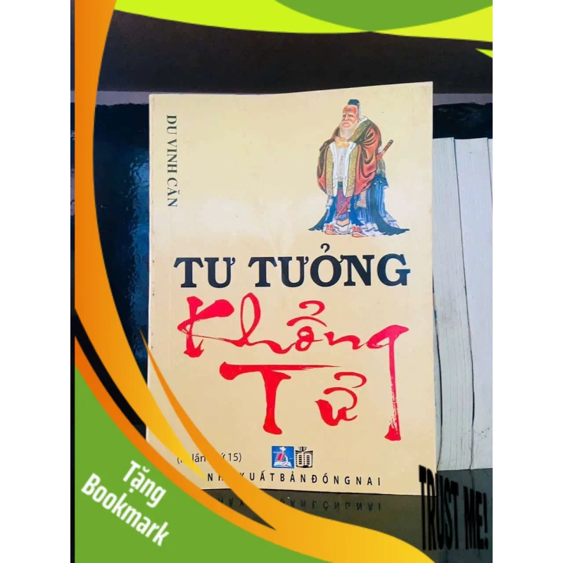 (TẶNG BOOKMARK) Tư tưởng Khổng Tử (in lần 15) - Du Vinh Căn LỊCH SỬ - CHÍNH TRỊ - TRIẾT HỌC RBK0810 955614