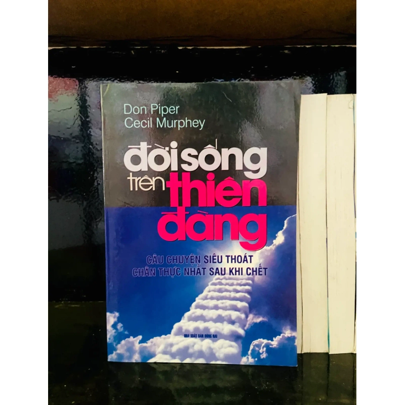 (Sách cũ SCGR) Đời sống trên thiên đàng - Don Piper, Cecil Murphey - Văn học VAVOA1T2-19 Blogmeo090426 1016348