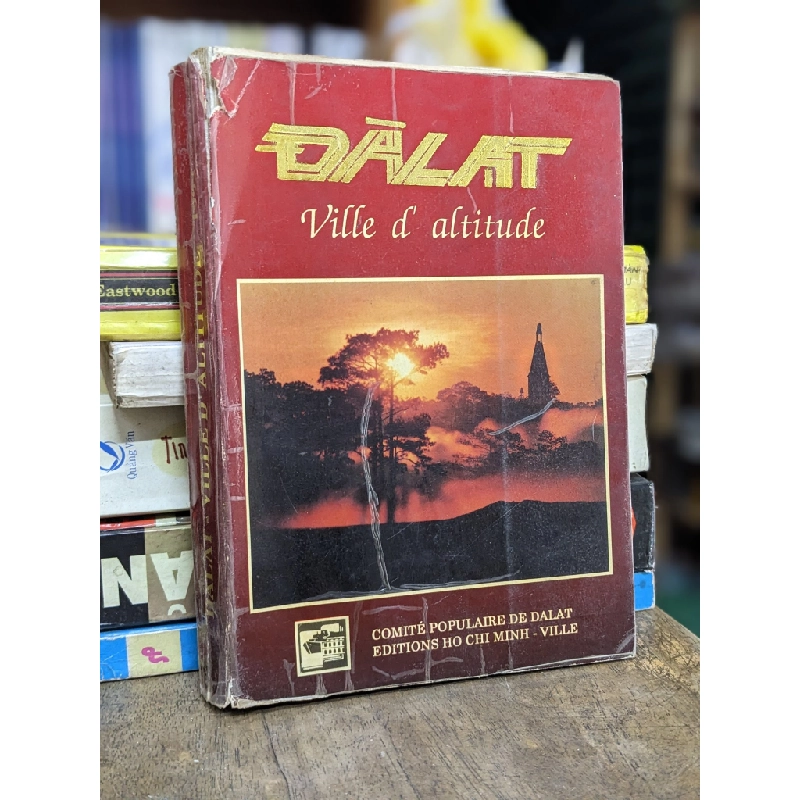 Đà Lạt Ville d' altitude (Sách tiếng Pháp) 449909