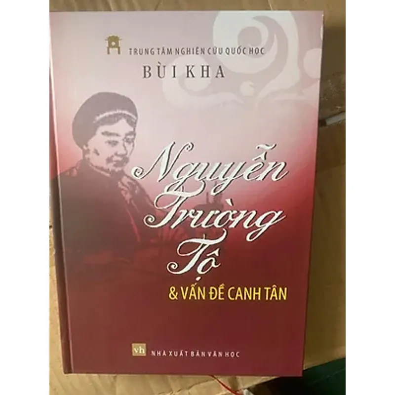 NGUYỄN TRƯỜNG TỘ VÀ VẤN ĐỀ CANH TÂN - BÙI KHA - trung tâm nghiên cứu quốc học - bìa cứng 788039