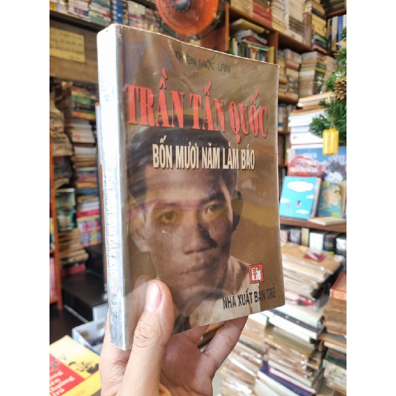 Trần Tấn Quốc : Bốn mươi năm làm báo - Thiện Mộc Lan 358470