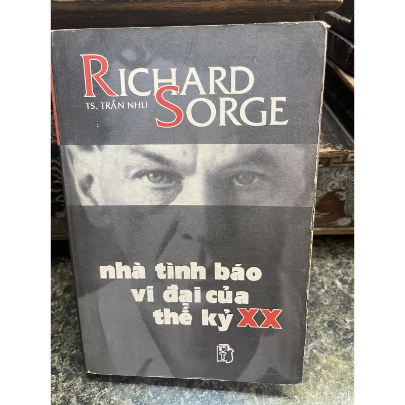 Richard Sorge nhà tình báo vĩ đại của thế kỷ XX Ts Trần Nhu 792848