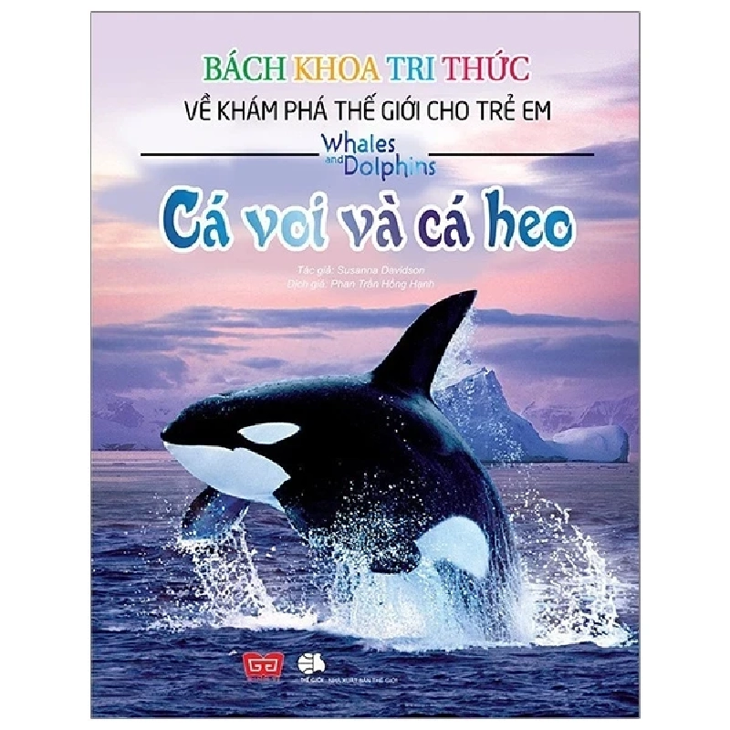 Bách Khoa Tri Thức Về Khám Phá Thế Giới Cho Trẻ Em - Cá Voi Và Cá Heo - Susanna Davidson 284049