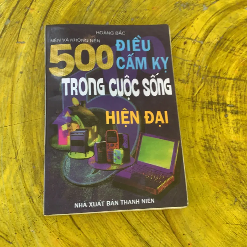 Nên và không nên 500 ĐIỀU CẤM KỴ TRONG CUỘC SỐNG HIỆN ĐẠI 759647