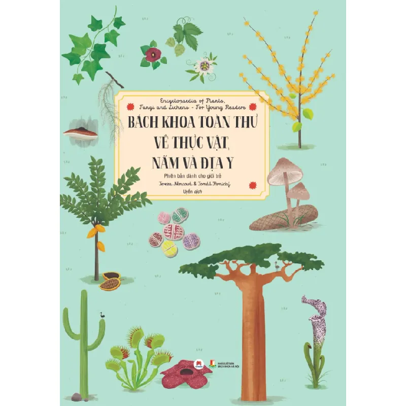 Bách khoa toàn thư về Thực vật, Nấm và Địa y - Phiên bản dành cho giới trẻ Tereza Němcová & Tomáš Pernický - Huy Hoàng Book KHOA HỌC ĐỜI SỐNG Blogmeo 27525 585533