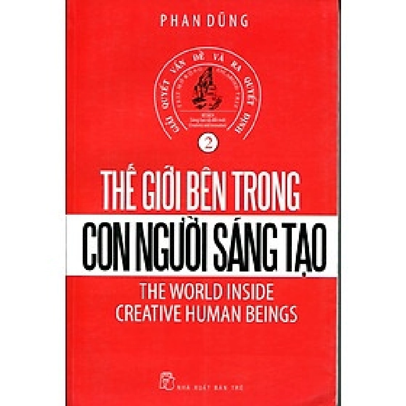 Thế Giới Bên Trong Con Người Sáng Tạo - Tập 2 - Phan Dũng ASB.PO Oreka Blogmeo 230225 394339