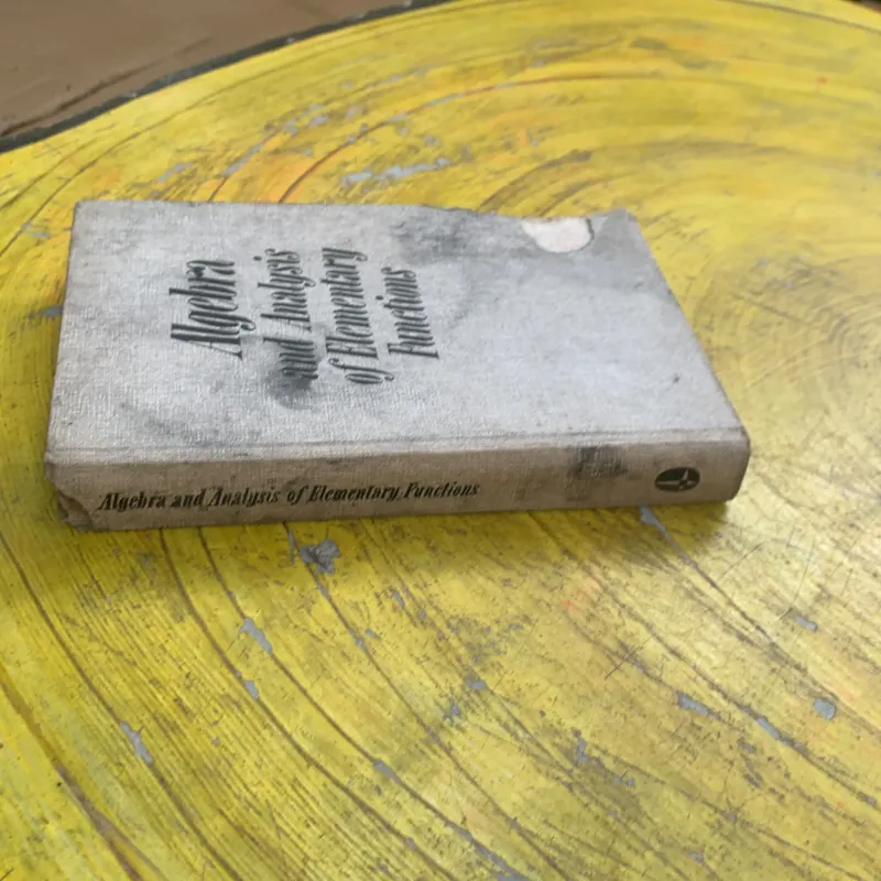 ALGEBRA AND ANALYSIS OF ELEMENTARY FUNCTIONS  760754