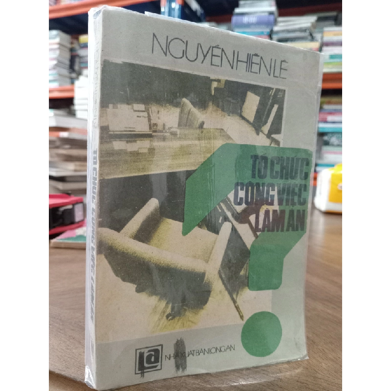 TỔ CHỨC CÔNG VIỆC LÀM ĂN - NGUYỄN HIẾN LÊ 166153