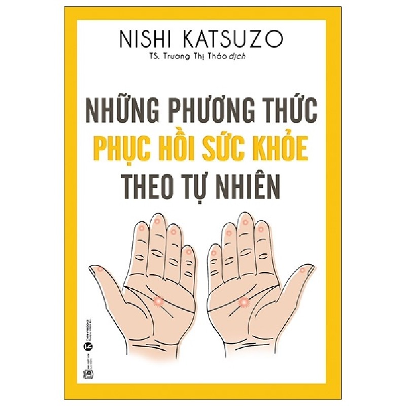 Những Phương Thức Phục Hồi Sức Khỏe Theo Tự Nhiên - Nishi Katsuzo 144813