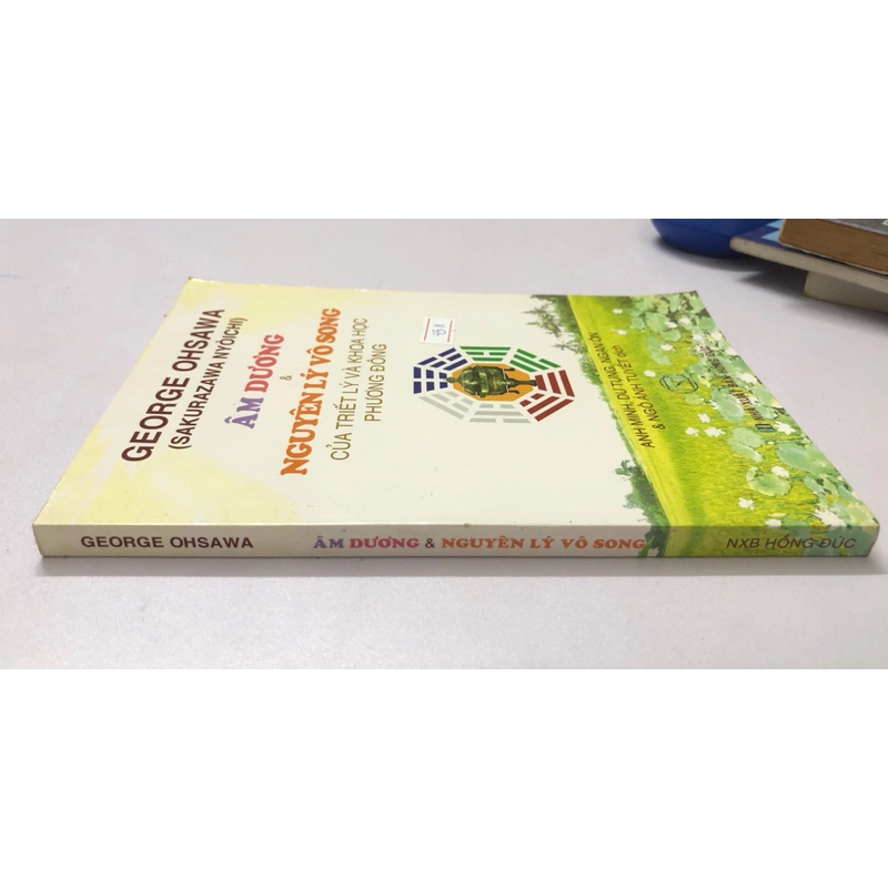 ÂM DƯƠNG NGUYÊN LÝ VÔ SONG CỦA TRIẾT LÝ VÀ KHOA HỌC PHƯƠNG ĐÔNG  - 233 trang, nxb: 2018 322938