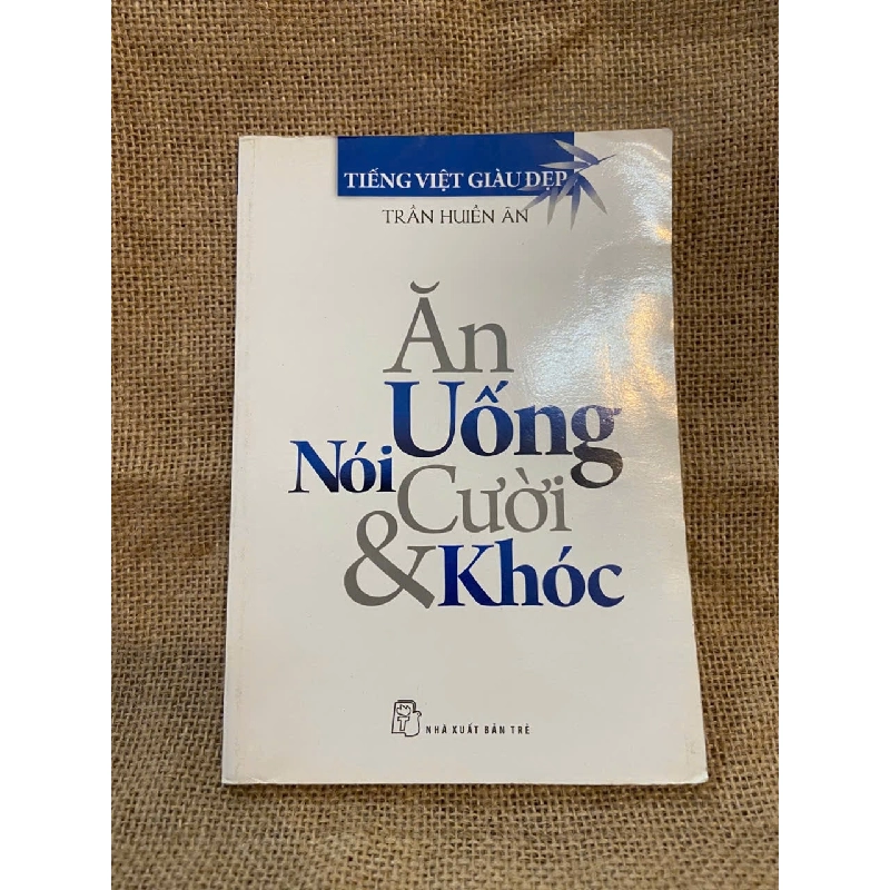 Ăn Uống Nói Cười & Khóc - Trần Huiền Ân 1008653
