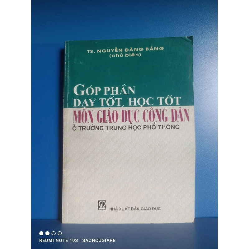 Góp phần dạy tốt học tốt môn Giáo dục công dân - Nguyễn Đăng Bằng 998703