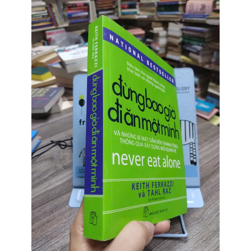 Sách: Đừng bao giờ đi ăn một mình - Tác giả: Keith Ferrazzi và Tahl Raz 606107