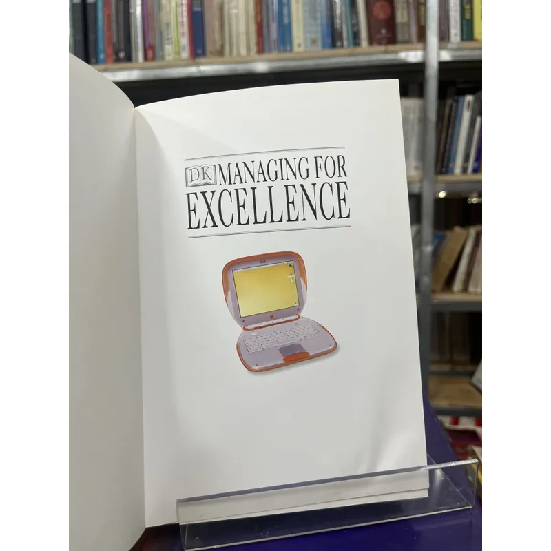 MANAGING FOR EXCELLENCE- QUẢN LÝ HƯỚNG TỚI SỰ XUẤT SẮC 596602