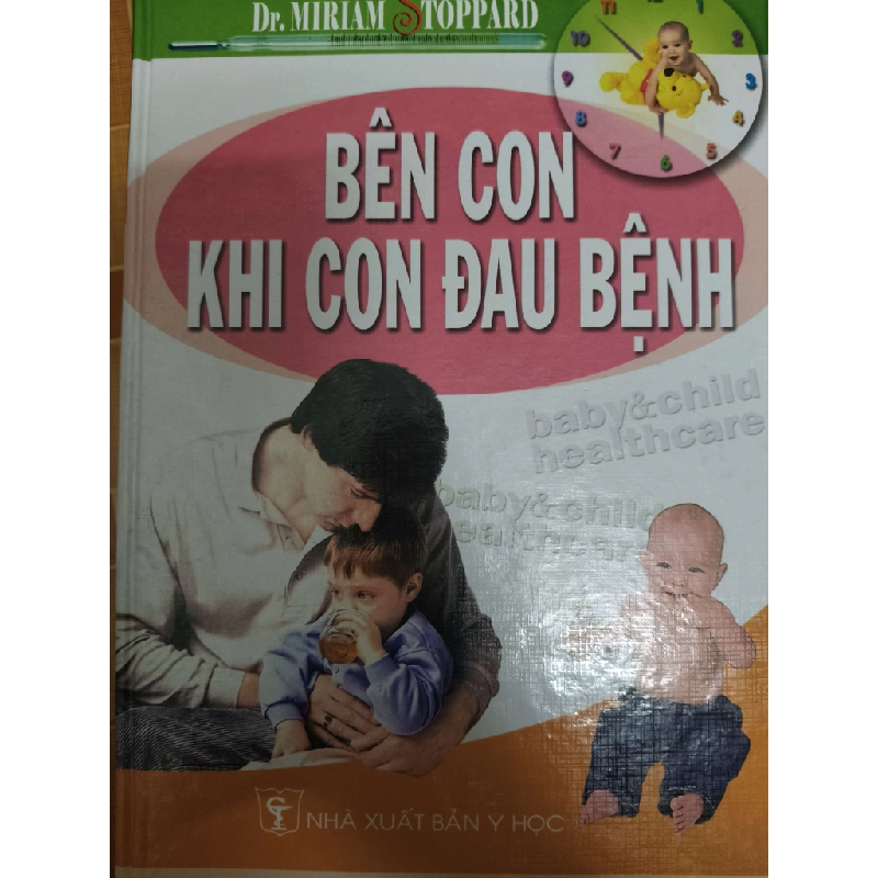 Bên con khi đau bệnh - 2004 - 316 trang (Sách Y học - Sức khỏe - Thể thao) ANTQ1304 1012627
