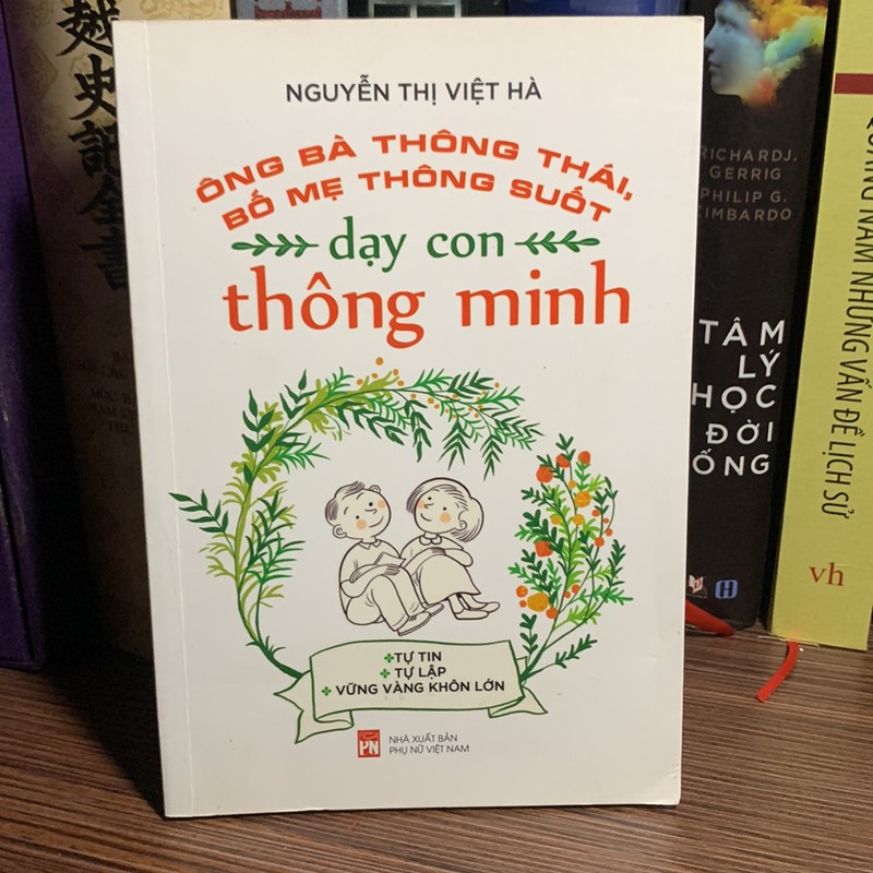 Ông Bà Thông Thái, Bố Mẹ Thông Suốt - Dạy Con Thông Minh 164528