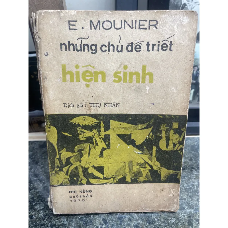 Những chủ đề triết hiện sinh E. Mounier XB 1970 763302