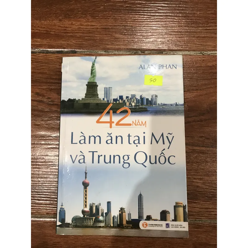 42 Năm Làm Ăn tại Mỹ và Trung Quốc - Alan Phan (9) 740968