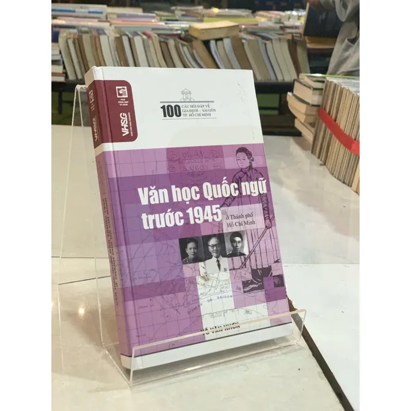 VĂN HỌC QUỐC NGỮ TRƯỚC 1945 Ở THÀNH PHỐ HỒ CHÍ MINH - VÕ VĂN NHƠN 688190