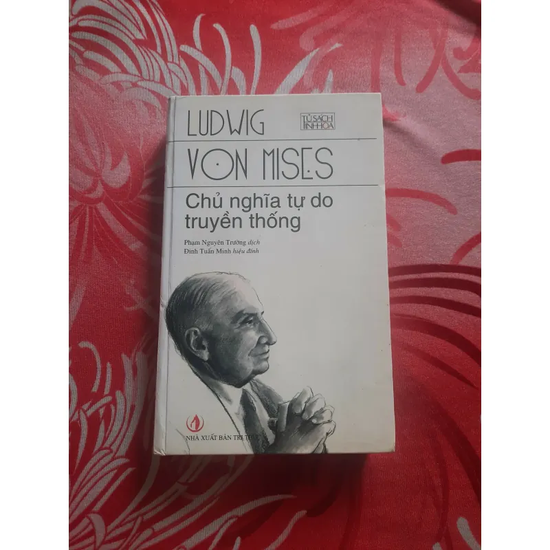 Chủ nghĩa tự do truyền thống - Ludwig Von Mises (Bìa cứng) 701958
