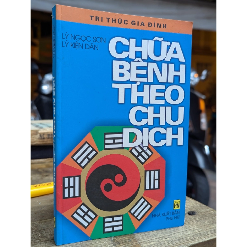 CHỮA BỆNH THEO CHU DỊCH - LÝ NGỌC SƠN - LÝ KIỆN DÂN 120170