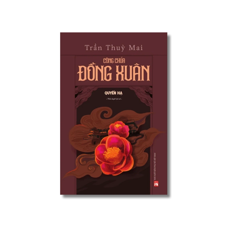 Công chúa Đồng Xuân - Quyển Hạ - Trần Thùy Mai 722229