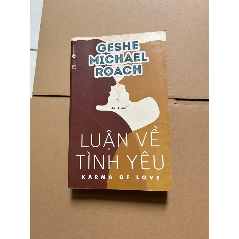 Luận về tình yêu - Geshe Michael Roach 745981