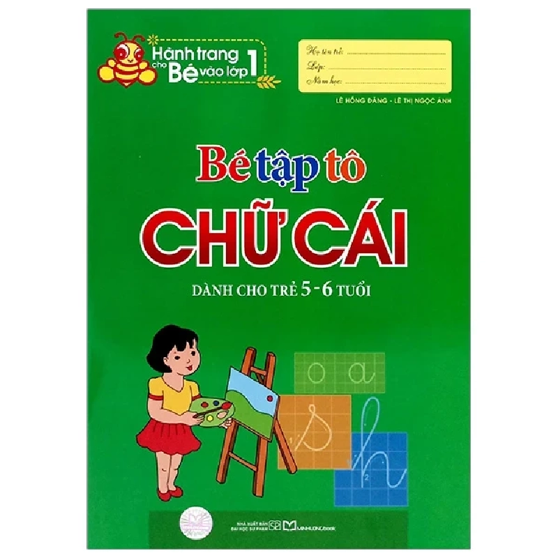 Tủ Sách Hành Trang Cho Bé Vào Lớp 1 - Bé Tập Tô Chữ Cái - Dành Cho Trẻ 5-6 Tuổi (2024) - Lê Hồng Đăng, Lê Thị Ánh Ngọc 318650