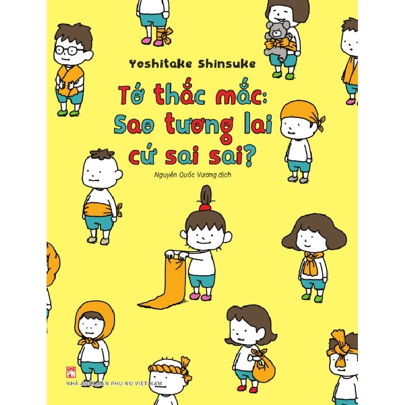 Tớ thắc mắc - Sao tương lai cứ sai sai? - Nguyễn Quốc Vương STB3014 Mẹ và bé 535251