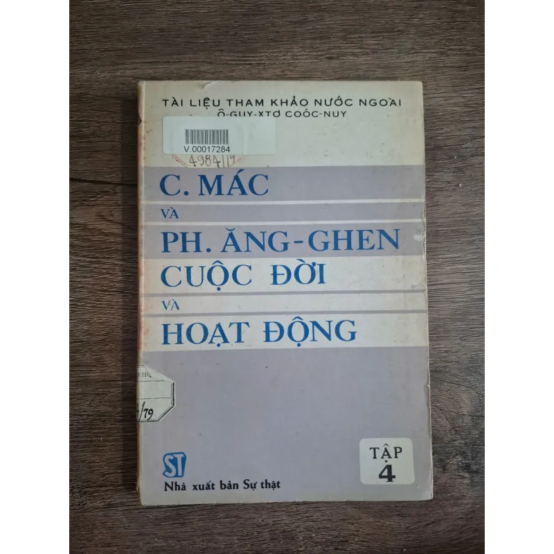 C. MÁC VÀ PH. ĂNG-GHEN CUỘC ĐỜI VÀ HOẠT ĐỘNG (Tập 4) 718834