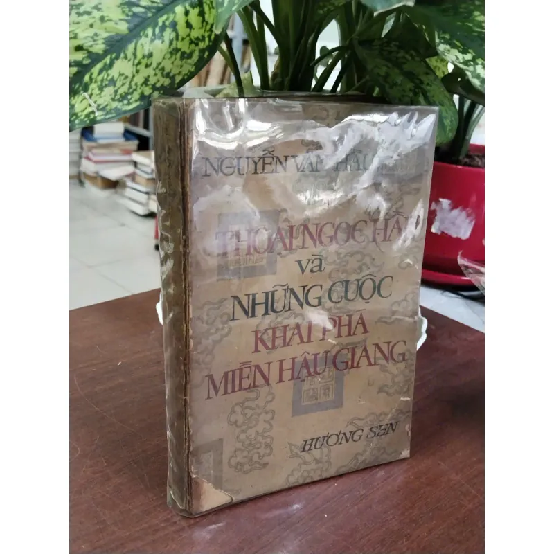THOẠI NGỌC HẦU VÀ NHỮNG CUỘC KHAI PHÁ MIỀN HẬU GIANG - NGUYỄN VĂN HẦU 994703