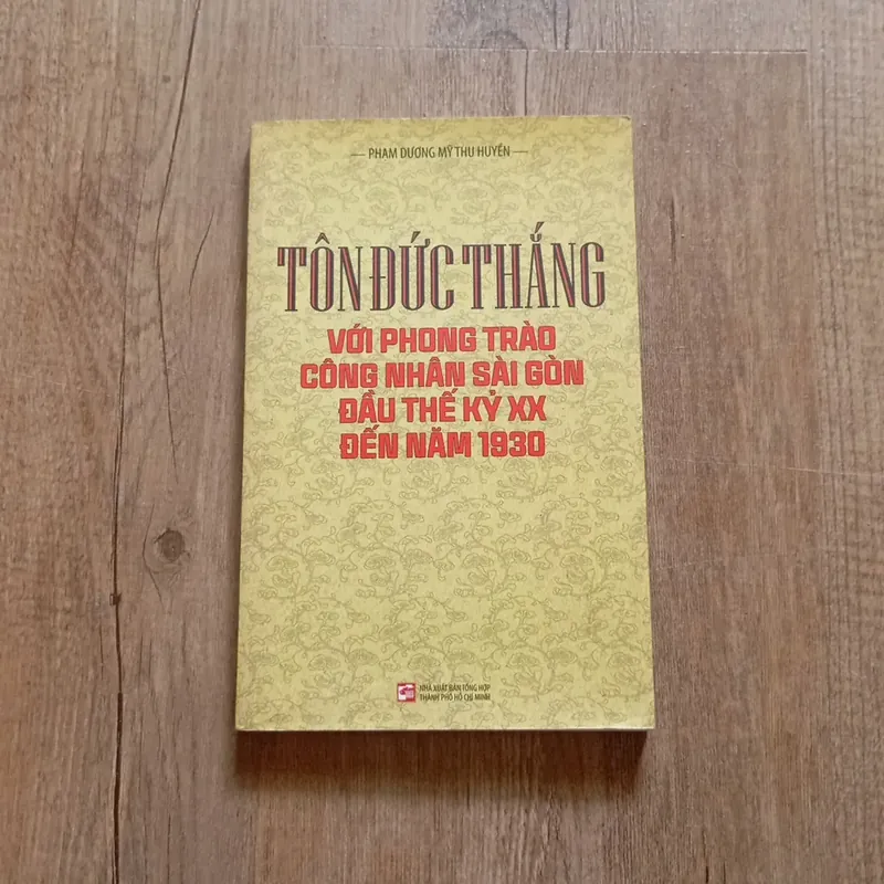 Tôn Đức Thắng với phong trào công nhân Sài Gòn đầu thế kỷ XX đến năm 1930 697953