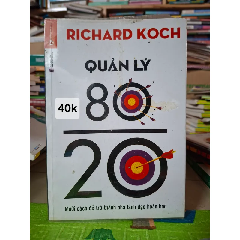 Quản lý 80/20: Mười cách để trở thành nhà lãnh đạo hoàn hảo 790361