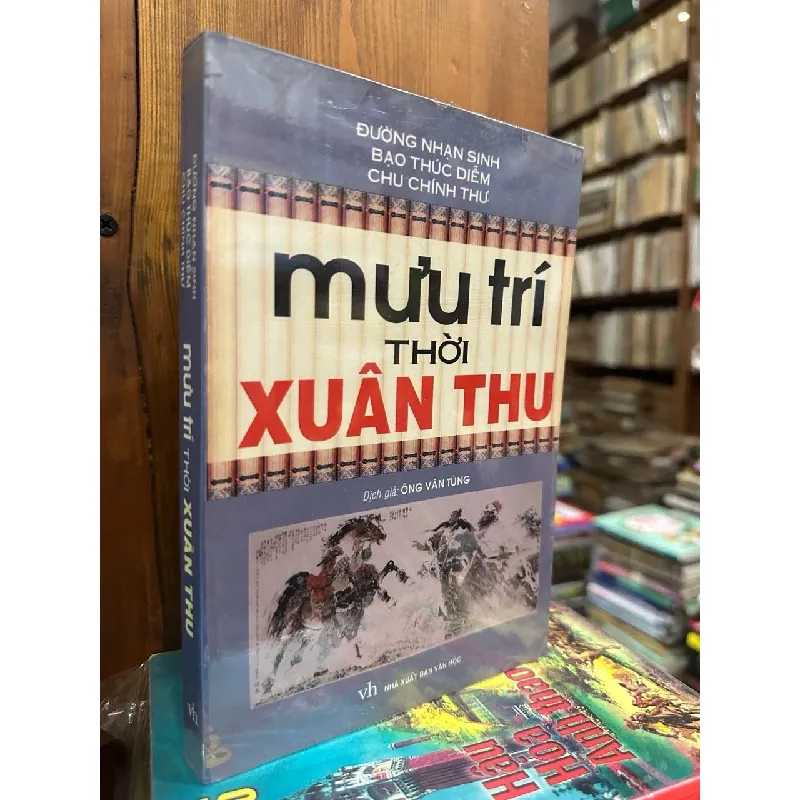 Mưu trí thời Xuân Thu - Ông Văn Tùng 593112