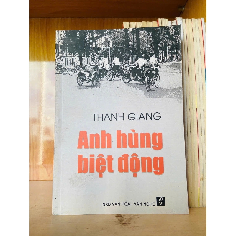 Anh hùng biệt động - Thanh Giang - LỊCH SỬ - CHÍNH TRỊ - TRIẾT HỌC - VAVO2911-212 Blogmeo040226 793343