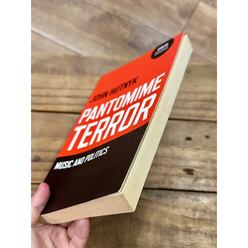 Pantomime Terror: Music and Politics – John Hutnyk (Signed) 734850
