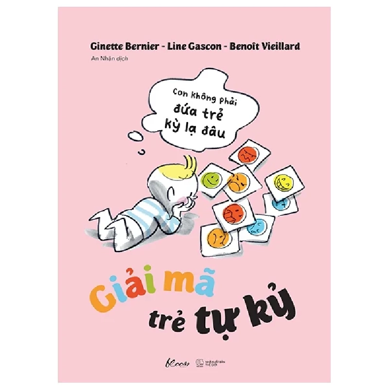 Giải Mã Trẻ Tự Kỷ - Con Không Phải Đứa Trẻ Kỳ Lạ Đâu - Ginette Bernier, Line Gascon, Benoît Vieillard ASB.PO Oreka-Blogmeo120125 370625