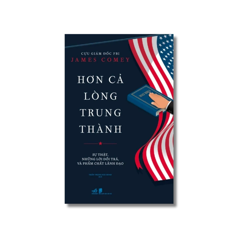 Hơn cả lòng trung thành - James Comey 724600
