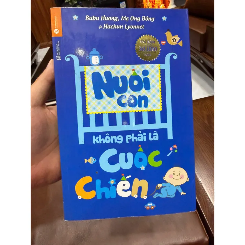 NUÔI CON KHÔNG PHẢI LÀ CUỘC CHIẾN – SÁCH NUÔI DẠY CON NHẸ NHÀNG, HIỆU QUẢ- K5 1033864