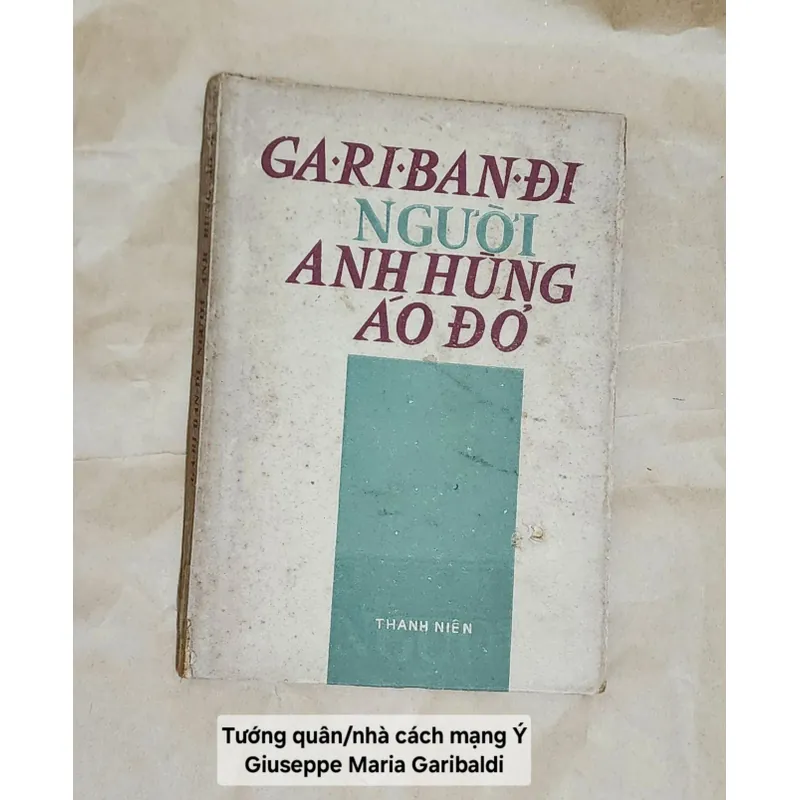 Người anh hùng áo đỏ người Ý Giuseppe Garibaldi 708936