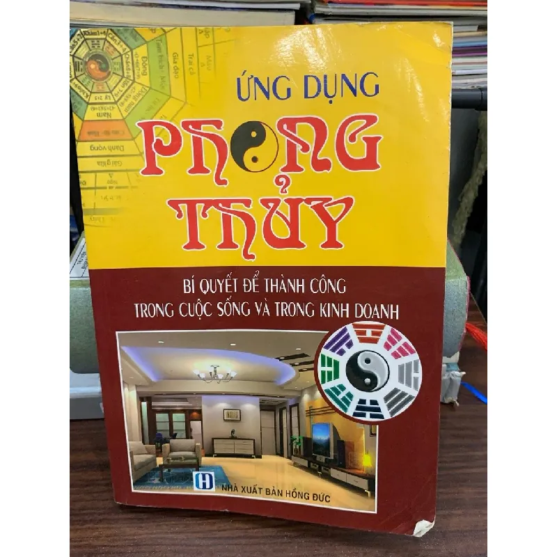 Ứng dụng phong thủy bí quyết để thành công trong cuộc sống và trong kinh doanh – NXB Hồng Đức 588596