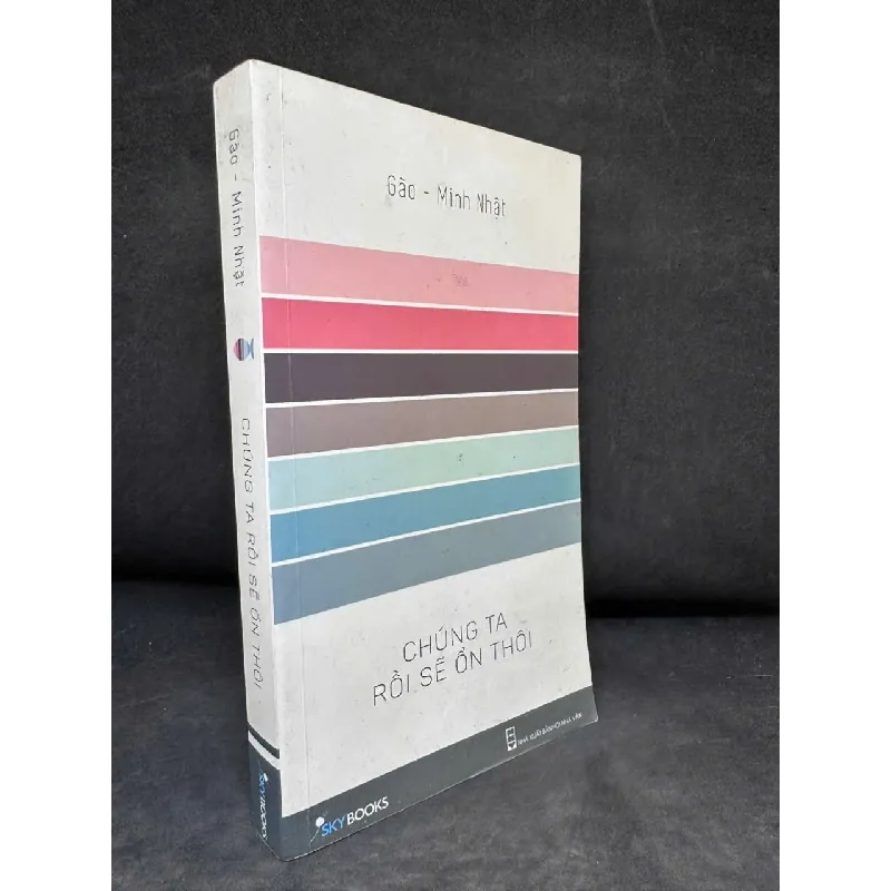 [Phiên Chợ Sách Cũ] Chúng Ta Rồi Sẽ Ổn Thôi - Gào, Minh Nhật H0606, 2015 SBM Blogmeo21025 582992