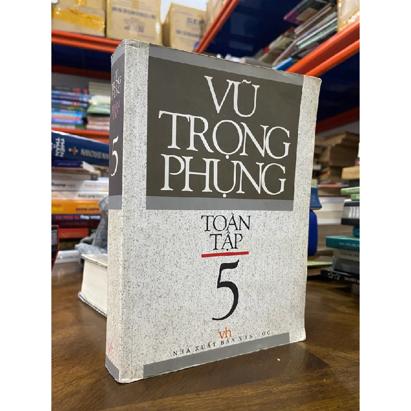Vũ Trọng Phụng toàn tập - Tôn Thảo Miên Miên biên soạn ( trọn bộ 5 tập ) 120881