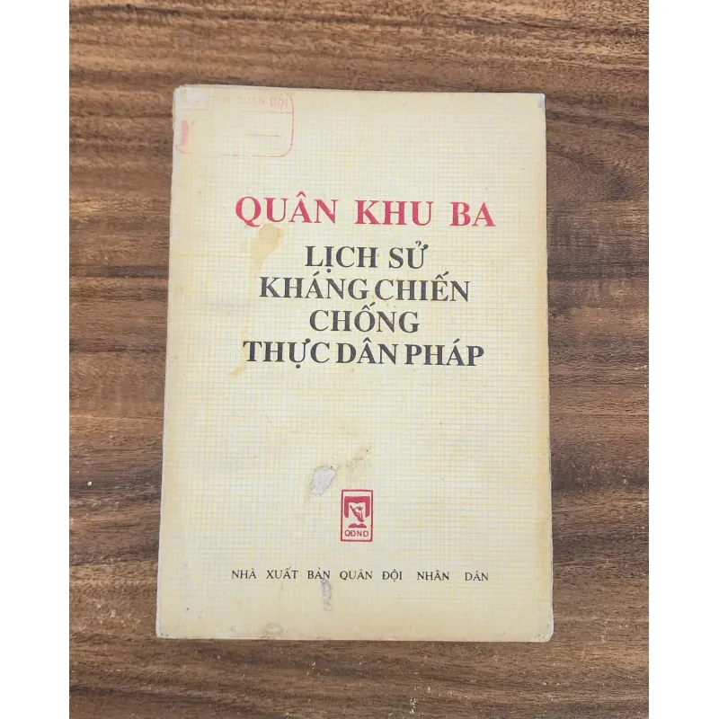 NXB Quân Đội Nhân Dân 1990 - QUÂN KHU 3 LỊCH SỬ KHÁNG CHIẾN CHỐNG THỰC DÂN PHÁP (550 tr) 751149