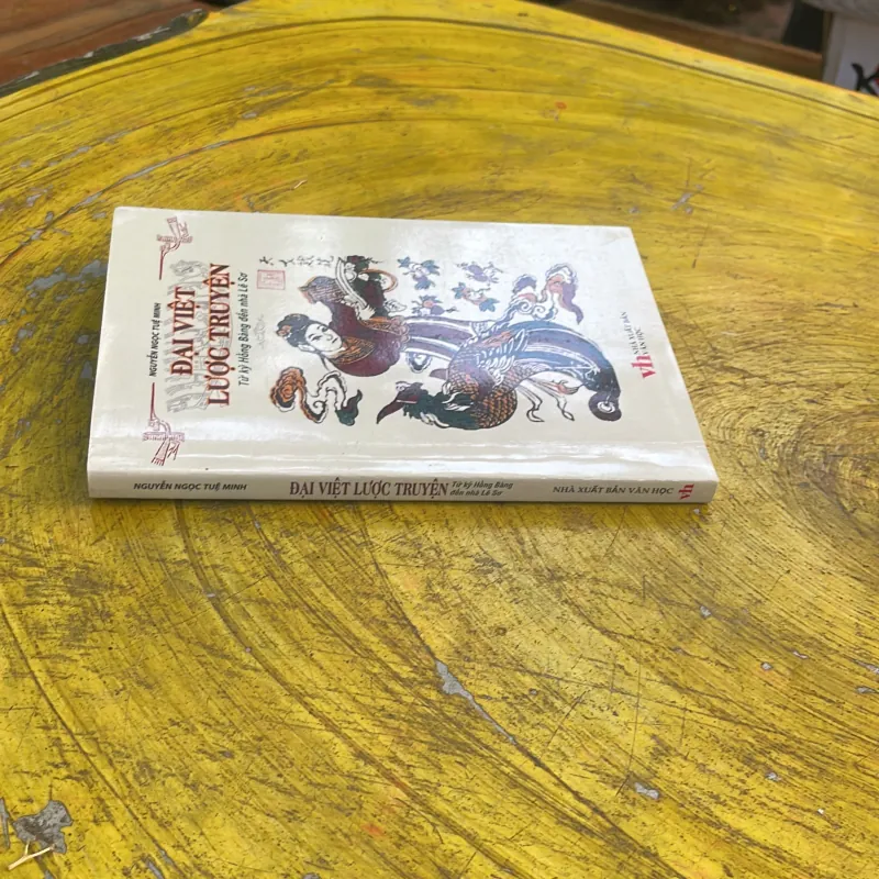 ĐẠI VIỆT LƯỢC TRUYỆN từ kỷ Hồng Bàng đến nhà Lê Sơ- NGUYỄN NGỌC TUỆ MINH 777920
