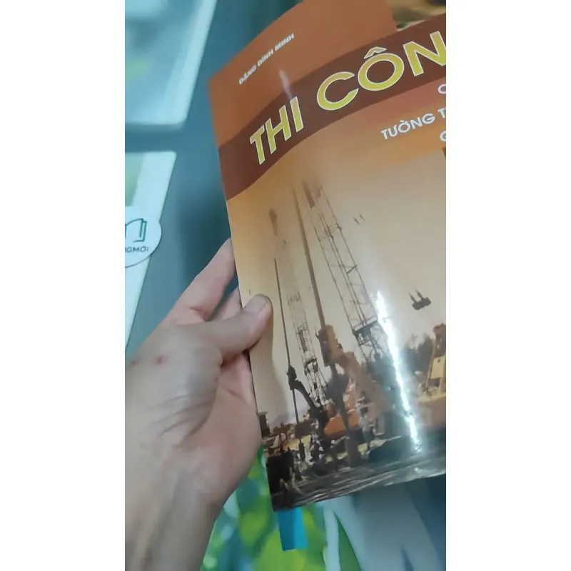 Thi Công Cọc Nhồi, Tường Trong Đất, Giếng Chìm - Đặng Đình Minh 727330