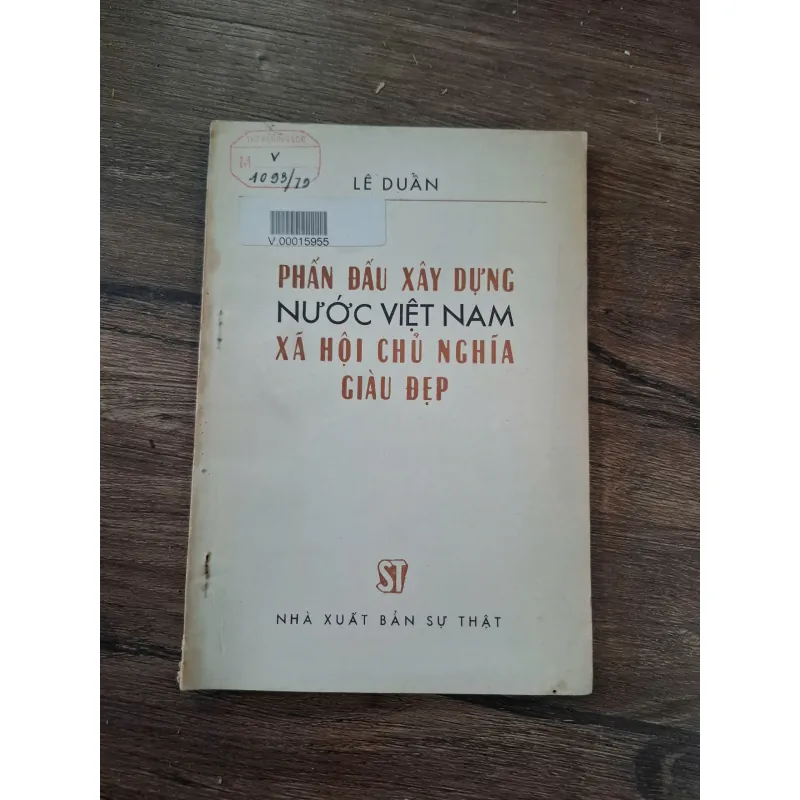 Phấn Đấu Xây Dựng Nước Việt Nam Xã Hội Chủ Nghĩa Giàu Đẹp - Lê Duẩn - Chính trị 716075