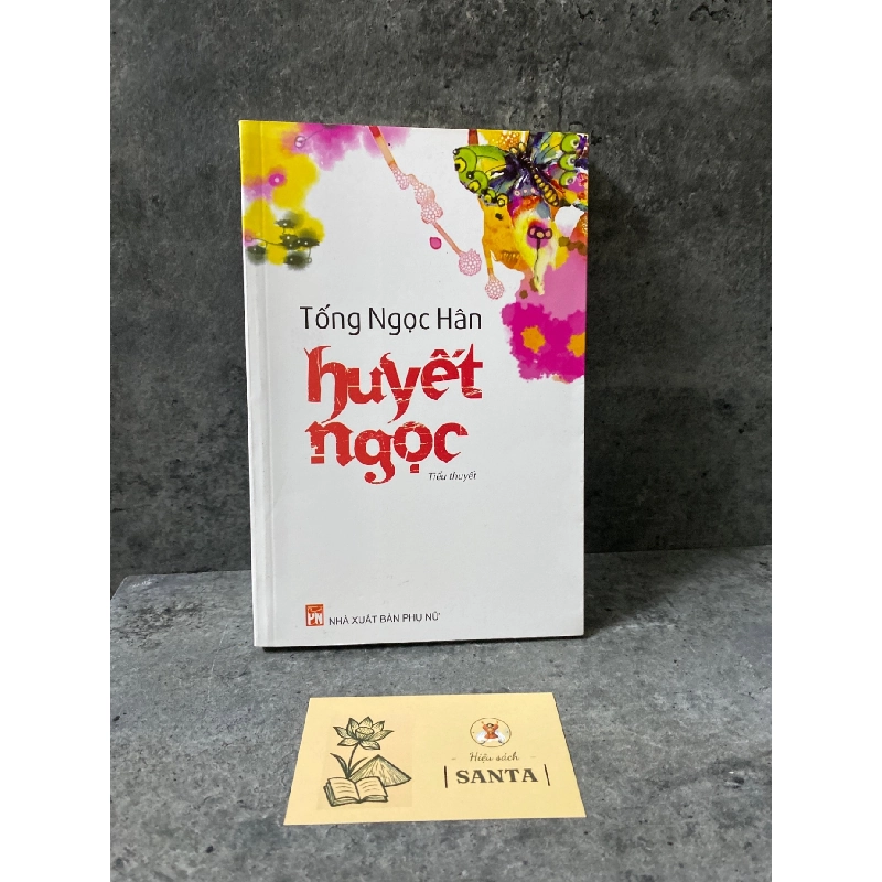 Huyết Ngọc- Tống Ngọc Hân-sách lưu kho mới 85-90% Sách văn học STB0302 909280